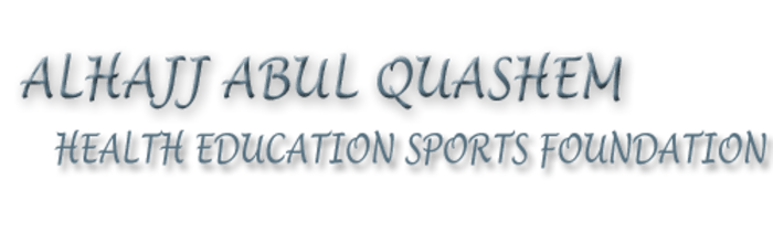 ALHAJJ ABUL QUASHEM HEALH EDUCATION SPORTS FOUNDATION